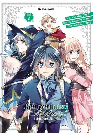 Reincarnated as an Aristocrat : Dénicheur de Talents T07